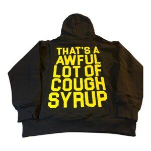 Thats a Awful Lot of Cough Syrup Hoodie